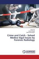 Crime and Catch - Solved Medico legal Issues by Forensic Radiology 3659754633 Book Cover