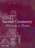 Sacred Geometry: Philosophy and Practice (Art and Imagination) 0500810303 Book Cover