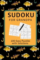 Sudoku for Grandpa: 100 Easy Level Sudoku Puzzle Book with Solutions for Grandfather /Fishermen Design Small 6" x 9" Size 1693905604 Book Cover