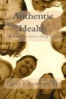Authentic Health: The Unauthorized Guide to Family Wellness 1467955361 Book Cover
