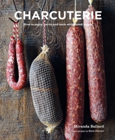 Charcuterie: How to enjoy, serve and cook with cured meatss 1849755671 Book Cover