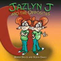 Jazlyn J & the Opposites 0978180917 Book Cover