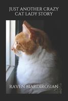 Just Another Crazy Cat Lady Story 1522917284 Book Cover