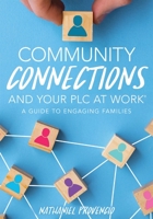 Community Connections and Your PLC : A Guide to Engaging Families 1951075196 Book Cover