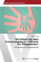 Die Arbeit mit dem Erinnerungsbuch - hilfreich für Pflegekinder? 3639630890 Book Cover
