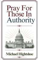 Pray For Those In Authority B0H22BQBQC Book Cover