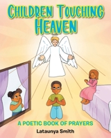 Children Touching Heaven: A Poetic Book of Prayers null Book Cover