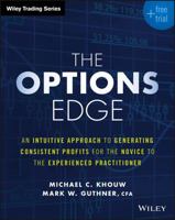 The Options Edge: An Intuitive Approach to Generating Consistent Profits for the Novice to the Experienced Practitioner 1119212413 Book Cover