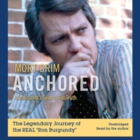 Anchored: A Journalist's Search for Truth 1665081279 Book Cover