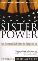 Sister Power: How Phenomenal Black Women Are Rising to the Top 0471104612 Book Cover