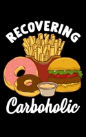 Recovering Carboholic: Recovering Carboholic Adorable Low Carb Food Dieting Pun 2020 Pocket Sized Weekly Planner & Gratitude Journal (53 Pages, 5 x 8) - Blank Sections For Notes & To Do Lists - Small 1651161763 Book Cover