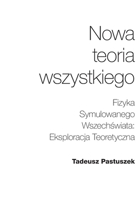 Nowa Teoria Wszystkiego: Fizyka Symulowanego Wszechświata: Eksploracja Teoretyczna 8397145605 Book Cover