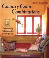 Country Living Country Color Combinations: Decorating Solutions for Every Room (Country Living) 158816263X Book Cover