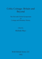 Celtic Coinage (British Archaeological Reports (BAR) British) 0860547329 Book Cover