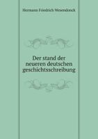 Der Stand Der Neueren Deutschen Geschichtsschreibung 5519000980 Book Cover