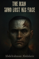The Man Who Lost His Face 1835387683 Book Cover