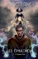 LES ÉPHULONES 7: L'Iruken Noir (French Edition) B0CTK9Z41W Book Cover