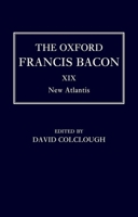 The Oxford Francis Bacon XIX: New Atlantis 0192867237 Book Cover