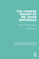 The Chinese Bigamy of Mr. David Winterlea: A Manchu-Edwardian Fantasy 1032245077 Book Cover