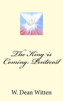 The King is Coming: Pentecost 1987411080 Book Cover