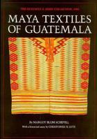 Maya Textiles of Guatemala/the Gustavus A. Eisen Collection, 1902: The Hearst Museum of Anthropology, the University of California at Berkeley 0292751435 Book Cover