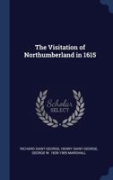 The Visitation of Northumberland in 1615 9354413501 Book Cover