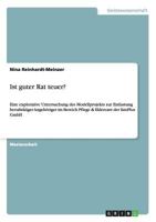 Ist guter Rat teuer?: Eine explorative Untersuchung des Modellprojekts zur Entlastung berufst�tiger Angeh�riger im Bereich Pflege & Eldercare der famPlus GmbH 3656742359 Book Cover