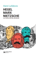 Hegel, Marx, Nietzsche: O el reino de las sombras (Filosofía) (Spanish Edition) 6070313925 Book Cover