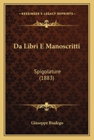 Da Libri E Manoscritti: Spigolature (1883) 1160352194 Book Cover