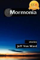 Mormonia: Stories 1461196906 Book Cover