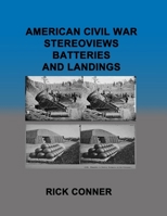 American Civil War Stereoviews BATTERIES and LANDINGS B0H7FP4WQ6 Book Cover