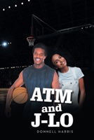 ATM and J-LO 1665562374 Book Cover