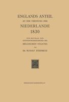 Englands Anteil an Der Trennung Der Niederlande 1830: Ein Beitrag Zur Entstehungsgeschichte Des Belgischen Staates 9401700443 Book Cover