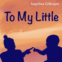 To My little: Children's Affirmation Book B08XZ8VDTV Book Cover