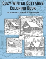Cozy Winter Cottage: Coloring Book B0BRQB8HHG Book Cover