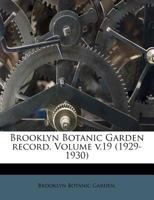 Brooklyn Botanic Garden record. Volume v.19 1248131045 Book Cover
