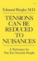 Tensions Can Be Reduced to Nuisances: A Technique for Not-Too-Neurotic People 0871401231 Book Cover