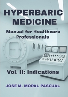 HYPERBARIC MEDICINE. Manual for Healthcare Professionals: Vol. II: Indications B0GB7CM1HR Book Cover