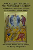 Juridical Atonement: An Orthodox Christian Refutation 1548170984 Book Cover