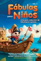 Fábulas para Niños: Una gran colección de fabulosos cuentos. (Vol.2) Historias de buenas noches únicas, divertidas y relajantes, capaces de transmitir ... el interés por la lectura. 1088216625 Book Cover