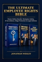 The Ultimate Employee Rights Bible: Master Edition Bundle: Workplace Safety, AI Surveillance, Wage Protection & Legal Defense B0HP7648Z5 Book Cover