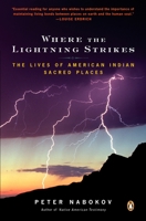 Where the Lightning Strikes: The Lives of American Indian Sacred Places 0143038818 Book Cover