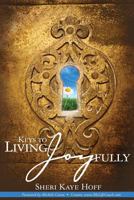 Keys to Living Joyfully 1440403945 Book Cover