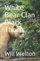 White Bear Clan Black Thorn 1673989721 Book Cover