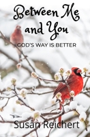 Between Me and You: God's Way is Better B0915RP489 Book Cover