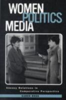 Women, Politics, Media: Uneasy Relations in Comparative Perspective (Hampton Press Communication Series Political Communication) 1572733985 Book Cover