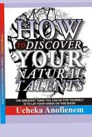 How to Discover Your Natural Talent 1096908581 Book Cover