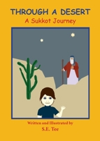 Through A Desert - A Sukkot Journey: A Sukkot Journey 1989242146 Book Cover