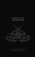 Domesticated Demons: A collection of poetry 1968933069 Book Cover