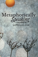 Metaphorically Speaking 1969601116 Book Cover